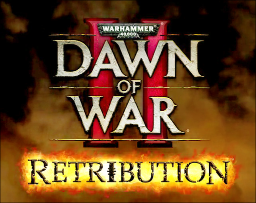 Warhammer 40,000: Dawn of War II — Retribution - Воздаяние во имя Императора! Блогу Retribution быть (UPD)