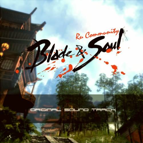 Blade & Soul - Original Soundtrack Blade and Soul!