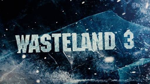 Wasteland 3 - В ожидании The Battle of Steeltown