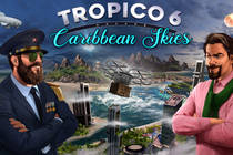 Обзор дополнения Tropico 6 Caribbean Skies