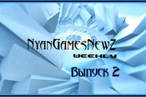 NyanGamesNewZ Weekly (Выпуск 2)
