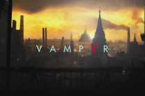 Первые подробности Vampyr